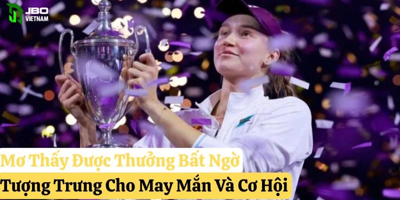 mơ thấy được thưởng jbo