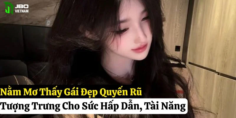 nằm mơ thấy gái đẹp