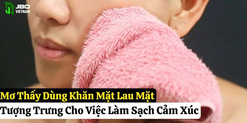 mơ thấy khăn mặt jbo