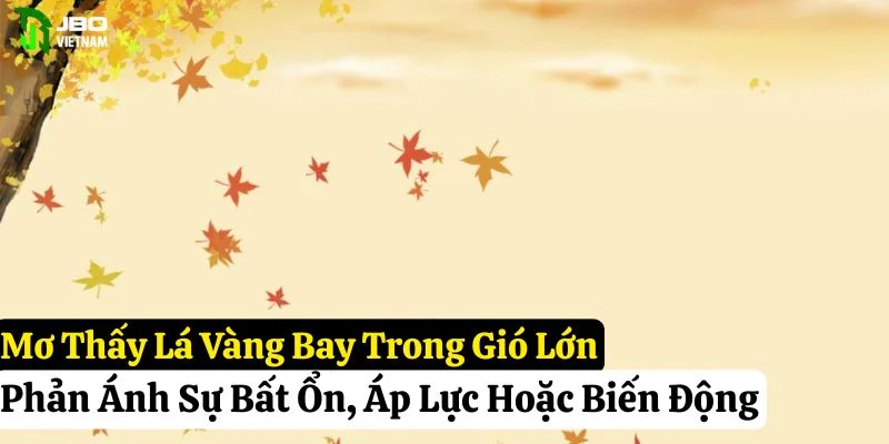 nằm mơ thấy lá vàng bay