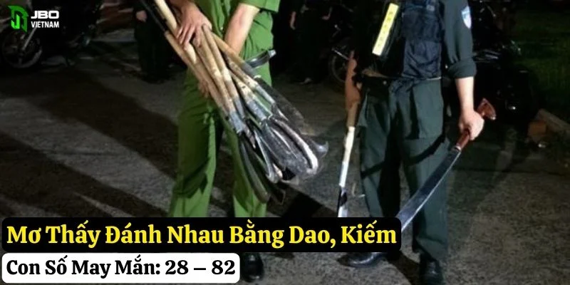 mơ thấy đánh nhau có vũ khí