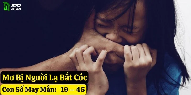 ngủ mơ bị bắt cóc jbo