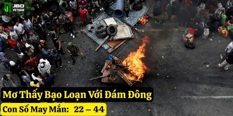 mơ thấy bạo loạn jbo