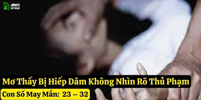 mơ thấy bị hiếp dâm jbo
