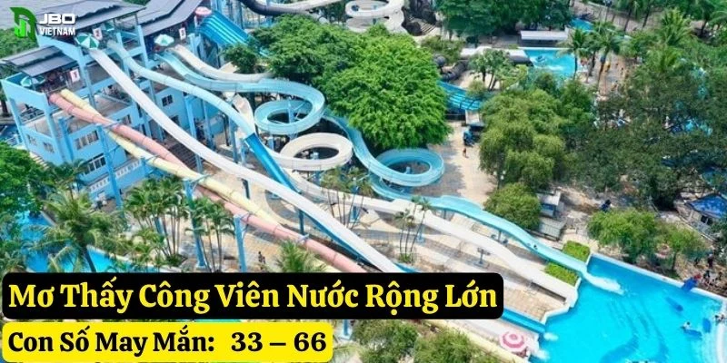 mơ thấy công viên nước jbo