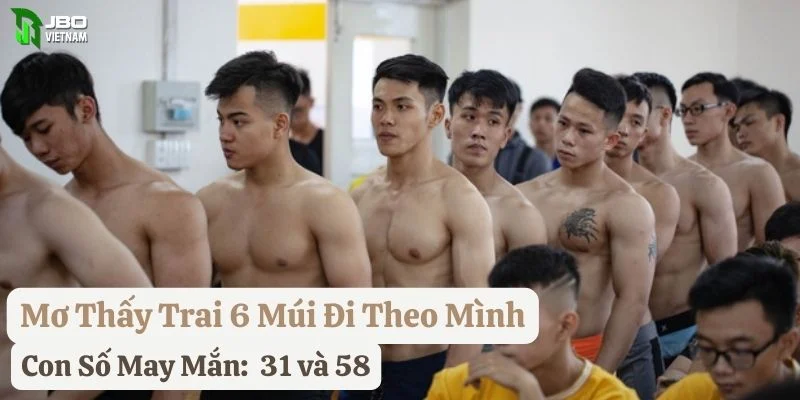 mơ thấy trai 6 múi jbo